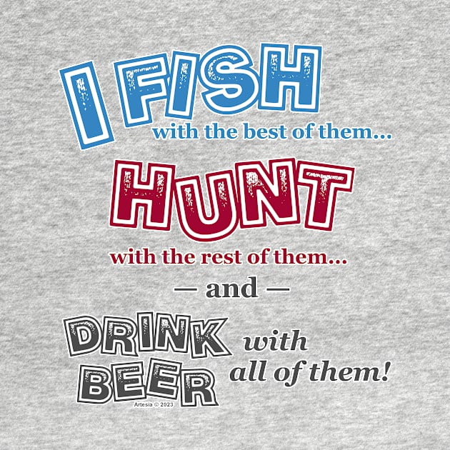 FISH, HUNT, DRINK (front & back print) by jrolland